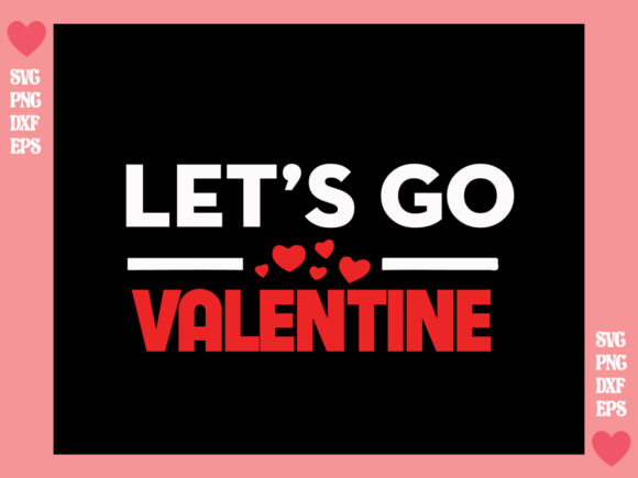 Lets Go Valentine Graphics – A Freebie for Festive Branding