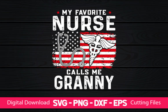 My Favorite Nurse Calls Me Granny – A Versatile Graphics Freebie for Branding