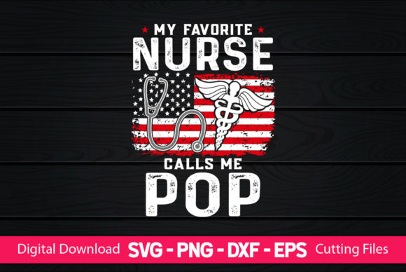 My Favorite Nurse Calls Me Pop: A Versatile Graphic Design Asset for Local Business Branding