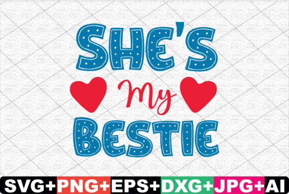 She’s My Bestie Graphics for Crafts & Cricut Projects